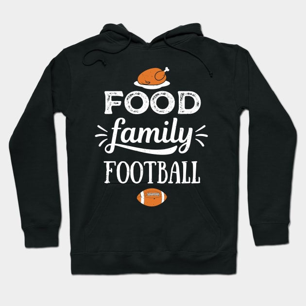 Food Family Football Thanksgiving Design Hoodie by Teeziner